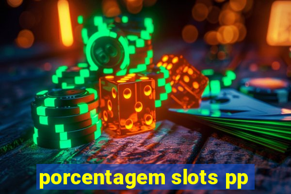 porcentagem slots pp